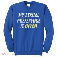 My Sexual Preference Is Often Funny Sex Joke Dirty Humor  Sweatshirt thumb 0