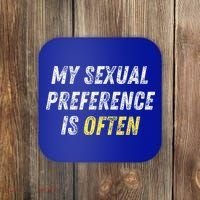 My Sexual Preference Is Often Funny Sex Joke Dirty Humor  Coaster thumb 0