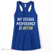 My Sexual Preference Is Often Funny Sex Joke Dirty Humor  Women's Tank Top thumb 0