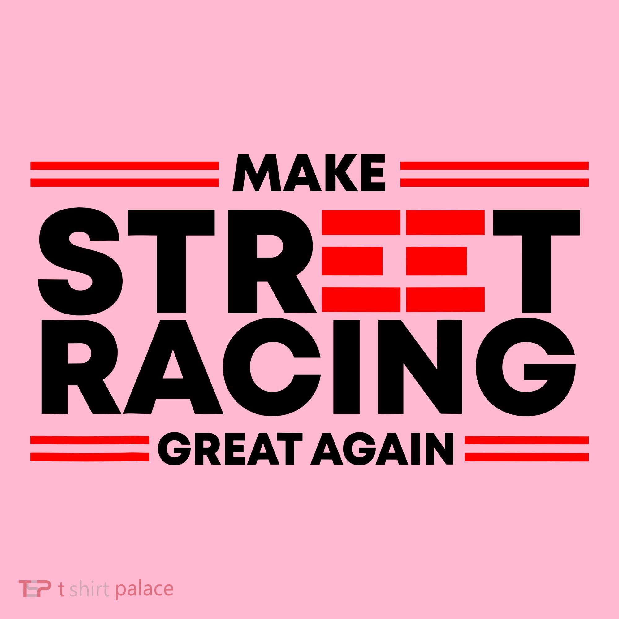 Make Street Racing Great Again Coaster
