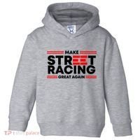 Make Street Racing Great Again Toddler Hoodie thumb 0