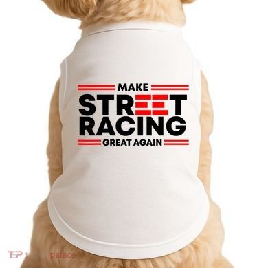 Make Street Racing Great Again Doggie Tank