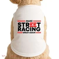 Make Street Racing Great Again Doggie Tank thumb 0