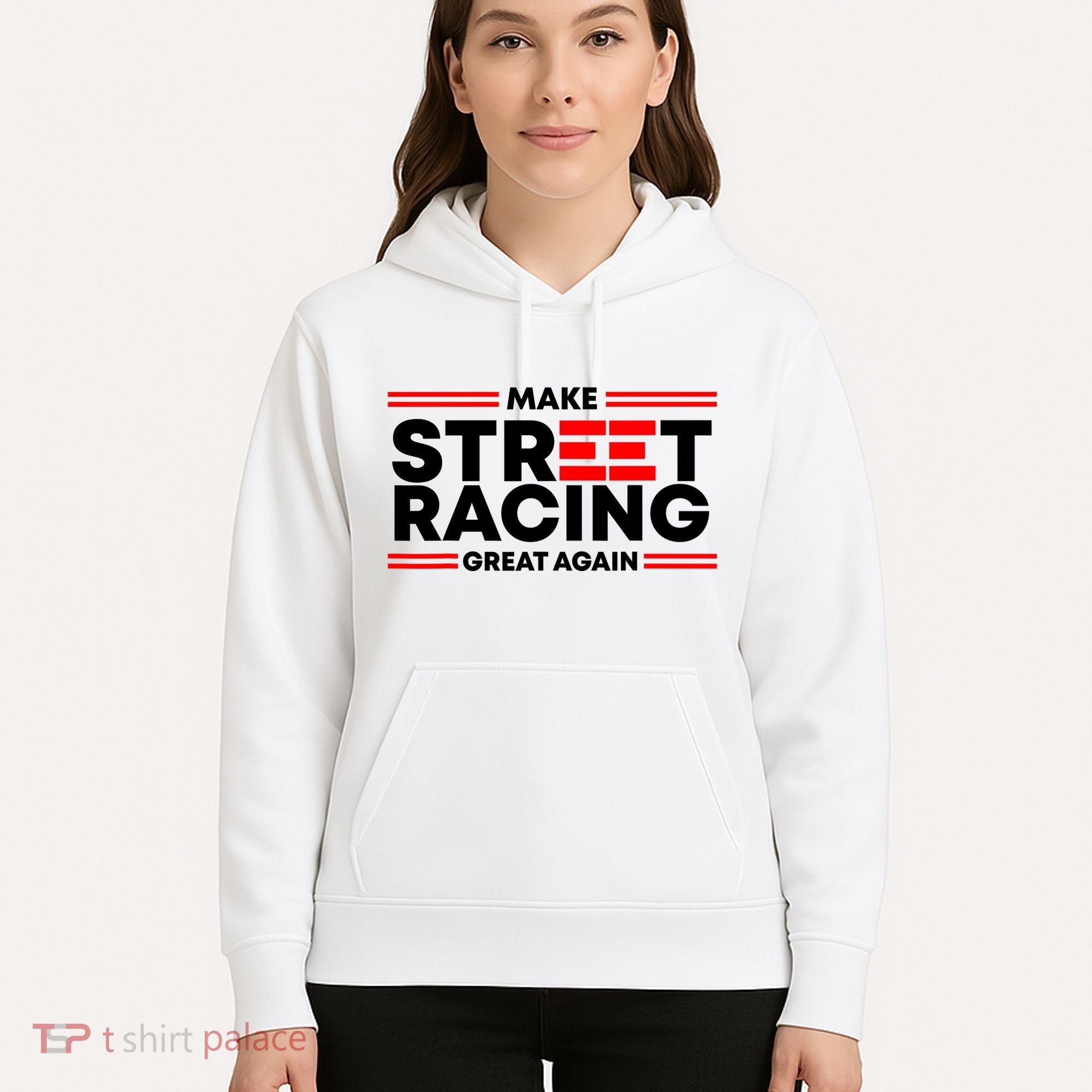 Make Street Racing Great Again Hoodie