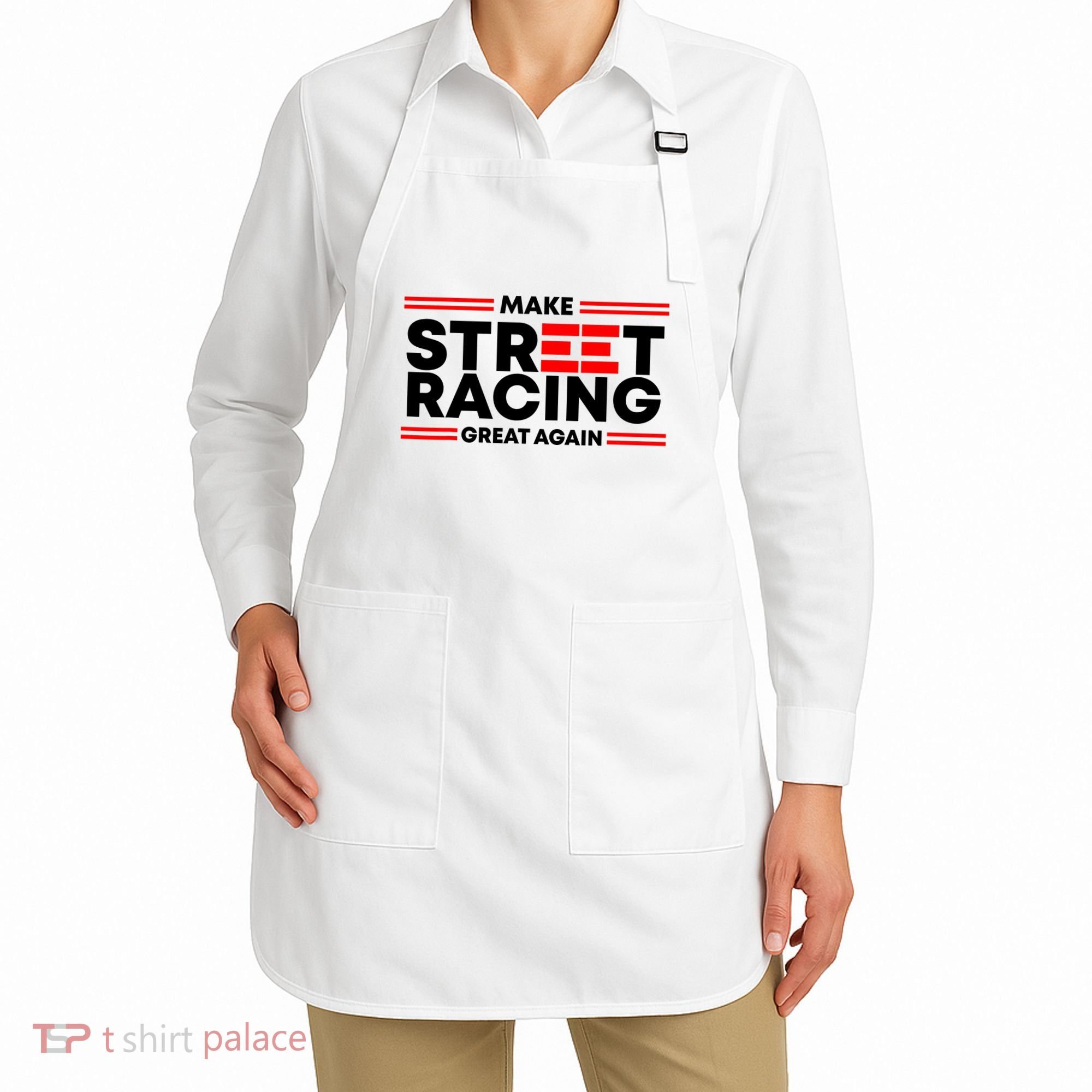 Make Street Racing Great Again Apron