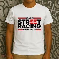 Make Street Racing Great Again T-Shirt thumb 3