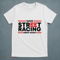 Make Street Racing Great Again T-Shirt thumb 5