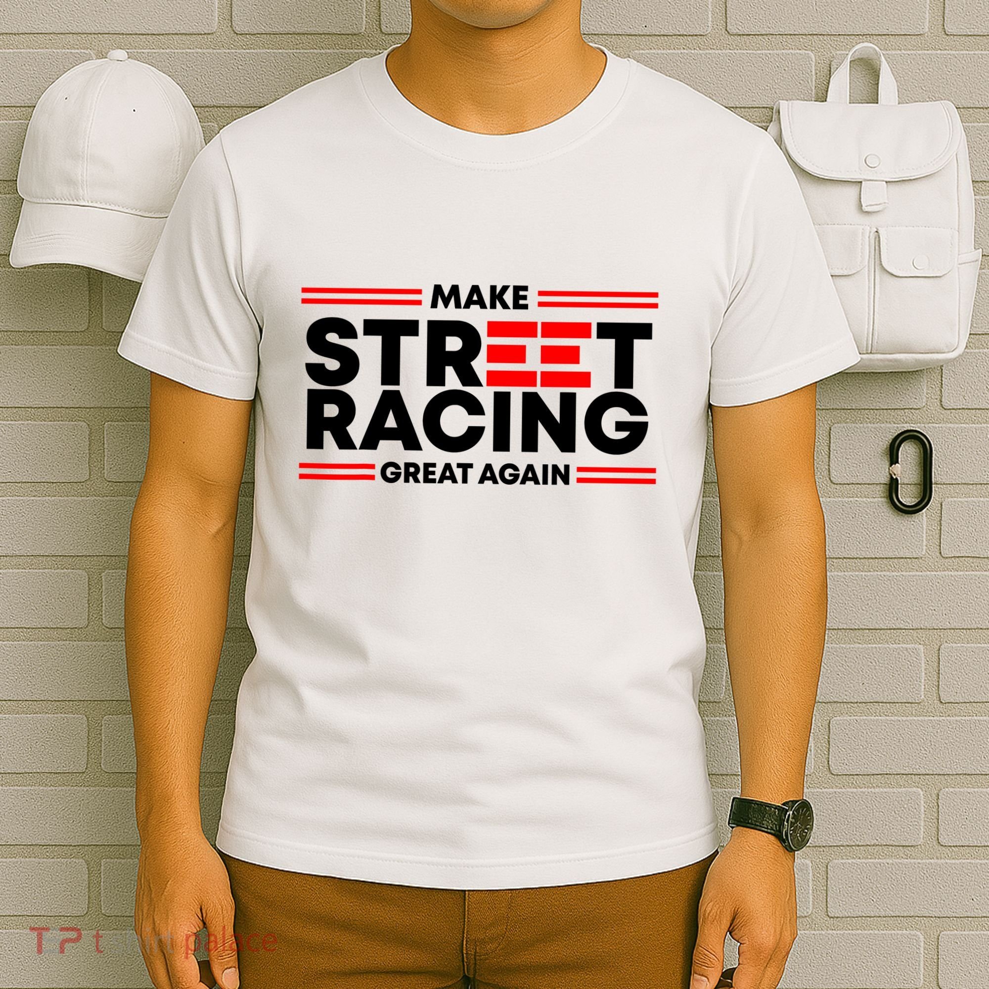 Make Street Racing Great Again T-Shirt