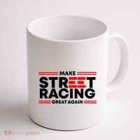 Make Street Racing Great Again Coffee Mug thumb 1