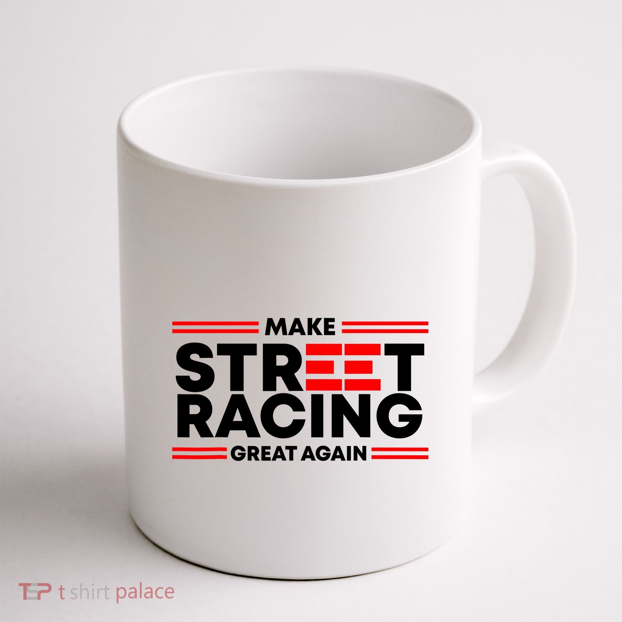 Make Street Racing Great Again Coffee Mug