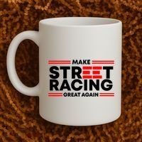 Make Street Racing Great Again Coffee Mug thumb 2
