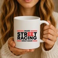 Make Street Racing Great Again Coffee Mug thumb 3