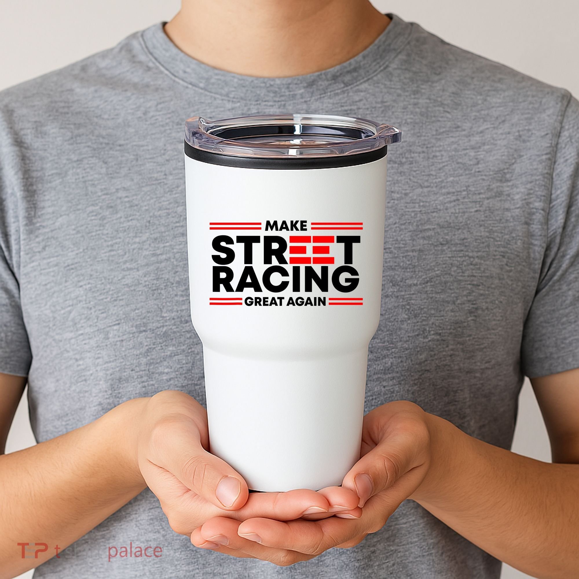 Make Street Racing Great Again Tumbler