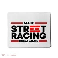 Make Street Racing Great Again Mousepad thumb 0