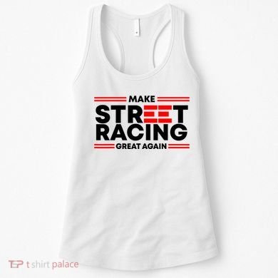 Make Street Racing Great Again Women's Tank Top