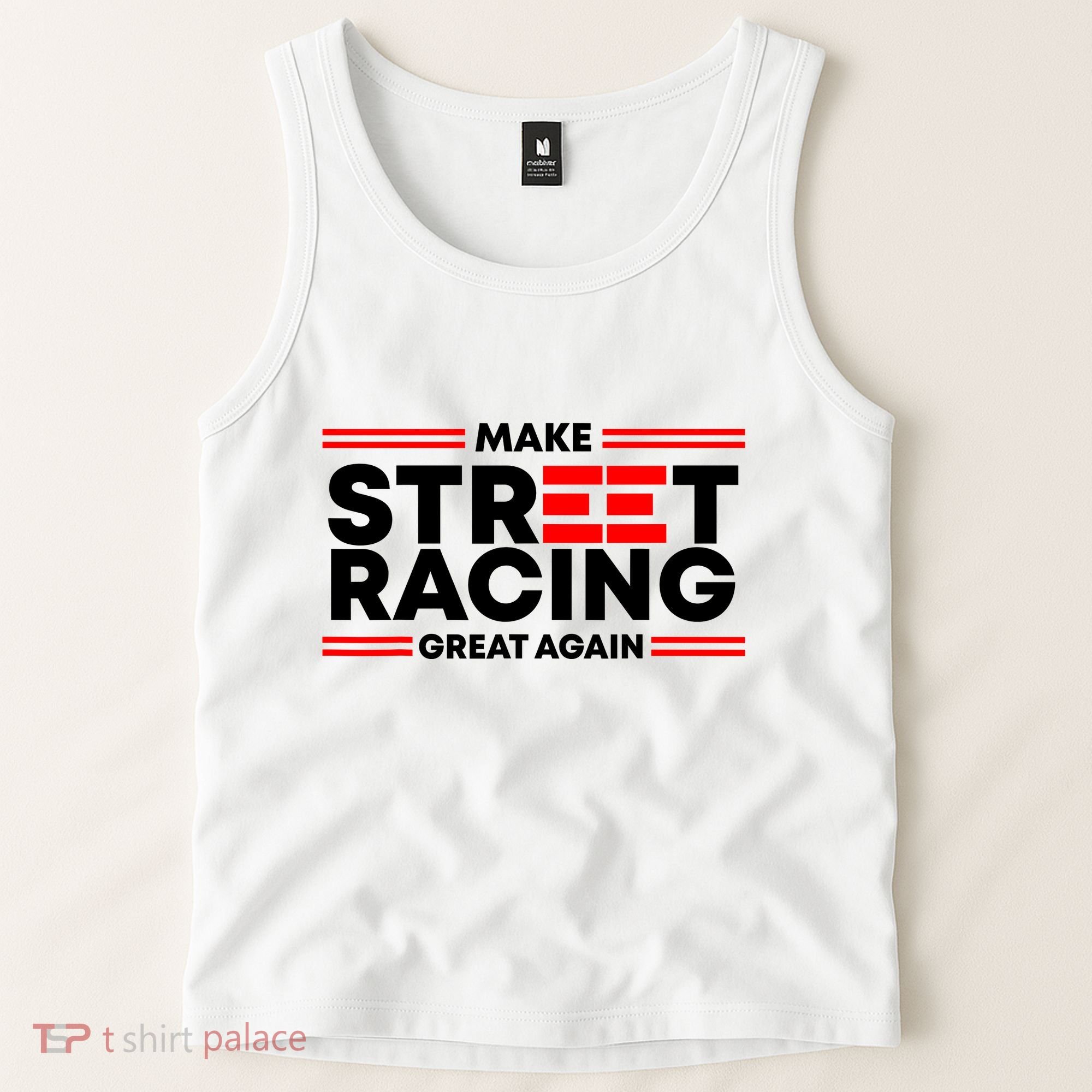Make Street Racing Great Again Tank Top