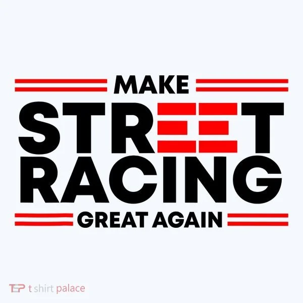 Make Street Racing Great Again Tank Top