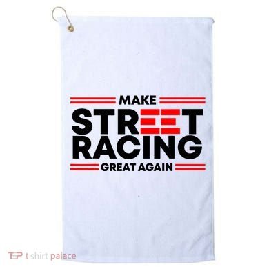 Make Street Racing Great Again Golf Towel