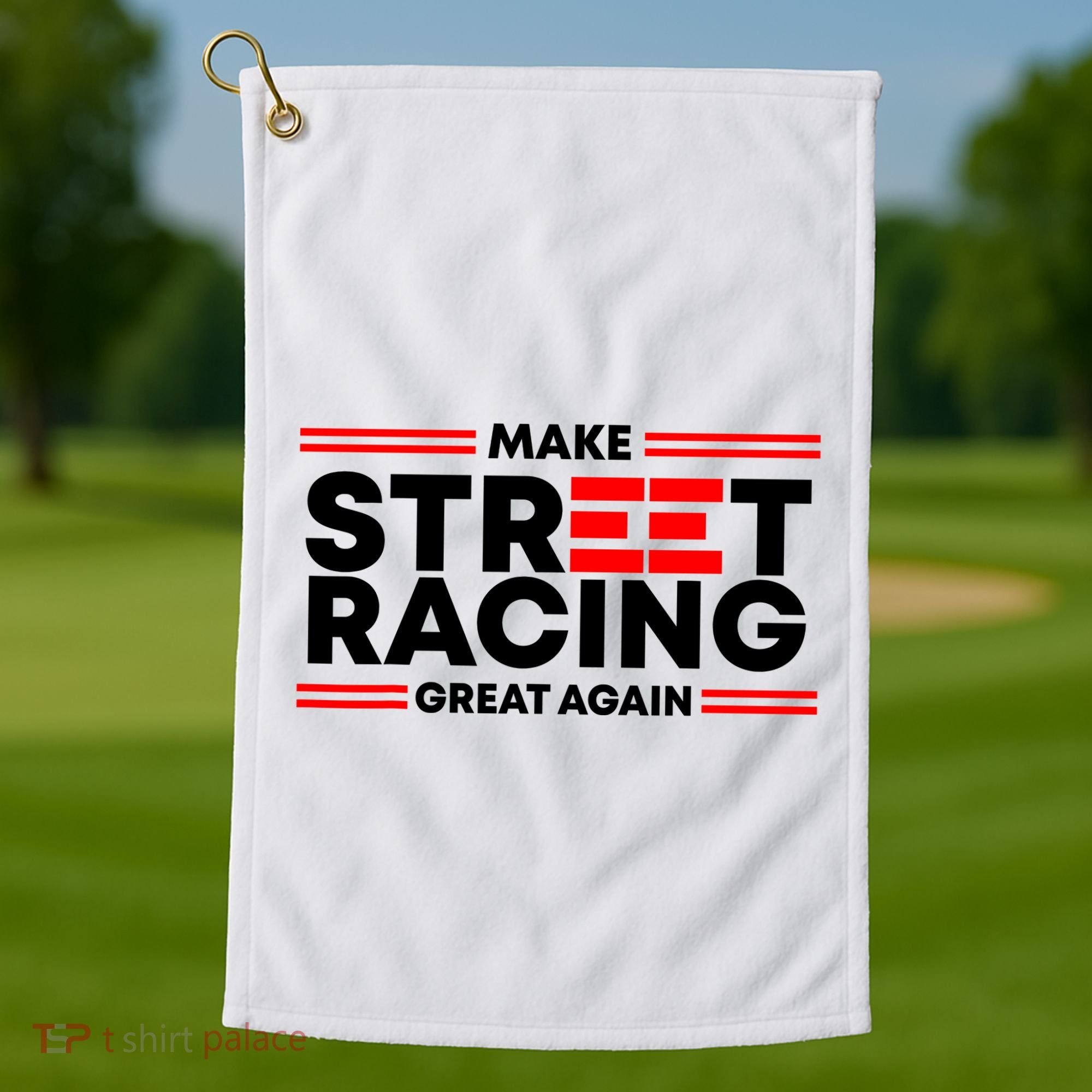 Make Street Racing Great Again Golf Towel