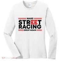 Make Street Racing Great Again Women's Long Sleeve Shirt thumb 0