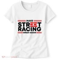 Make Street Racing Great Again Women's T-Shirt thumb 0