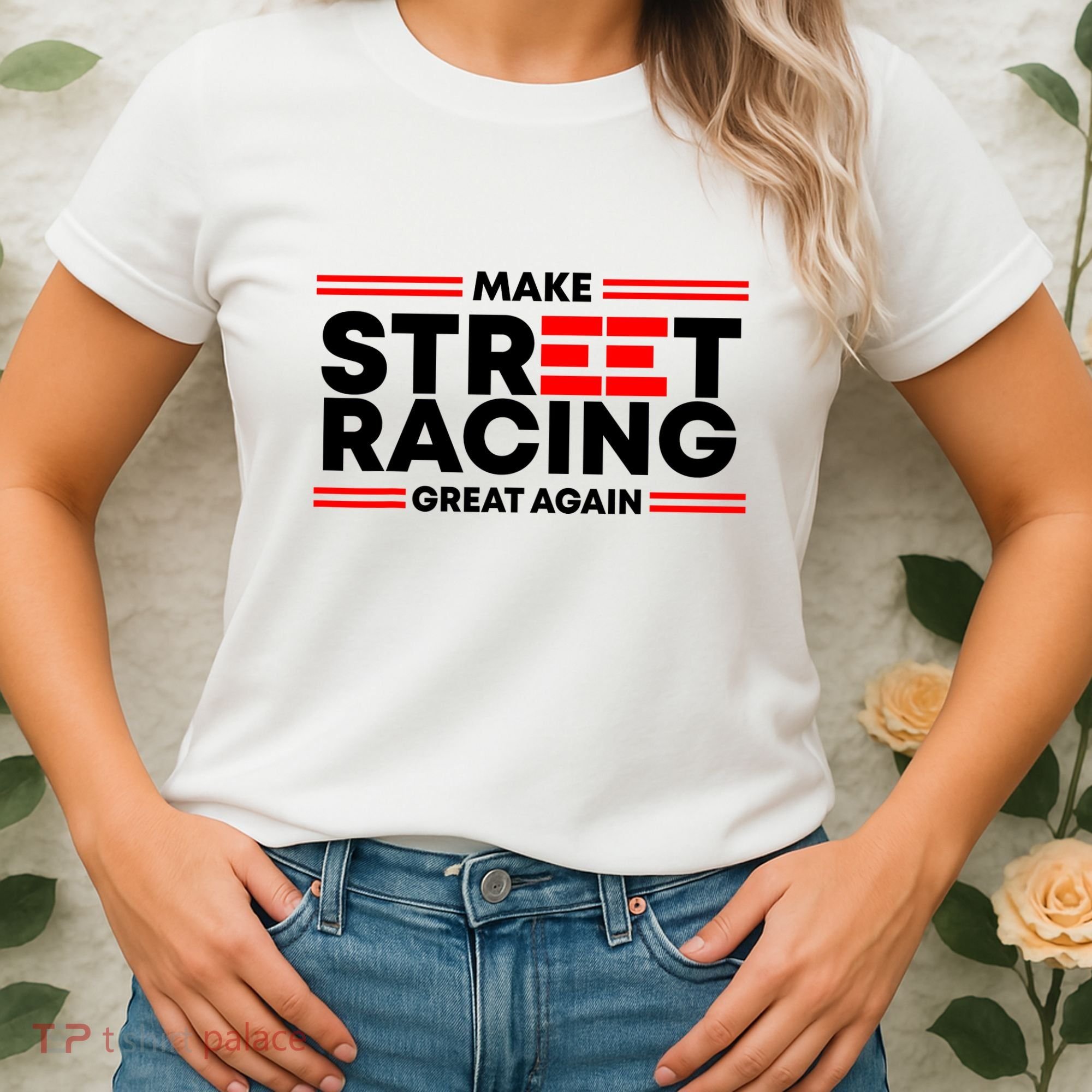 Make Street Racing Great Again Women's T-Shirt