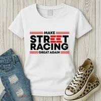 Make Street Racing Great Again Women's T-Shirt thumb 3
