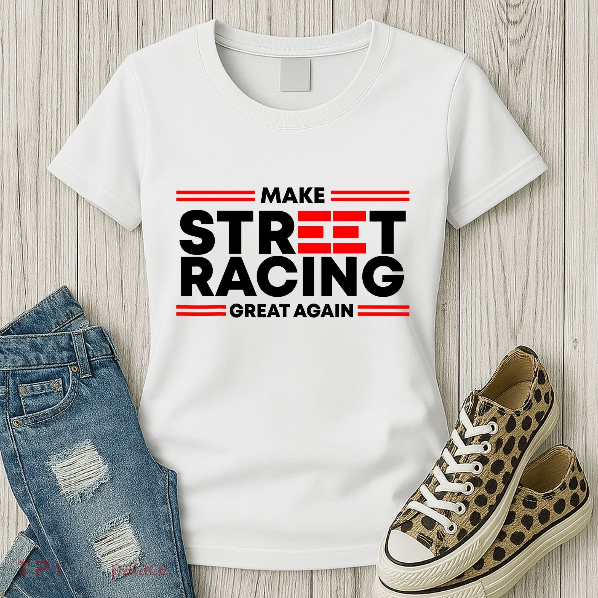 Make Street Racing Great Again Women's T-Shirt