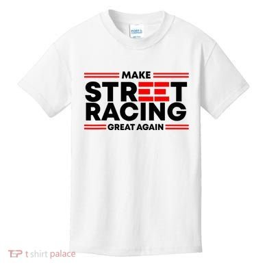 Make Street Racing Great Again Kids T-Shirt