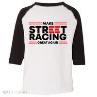Make Street Racing Great Again Toddler Fine Jersey T-Shirt thumb 0