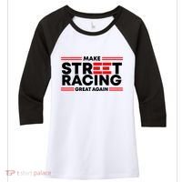Make Street Racing Great Again Women's Tri-Blend 3/4-Sleeve Raglan Shirt thumb 0