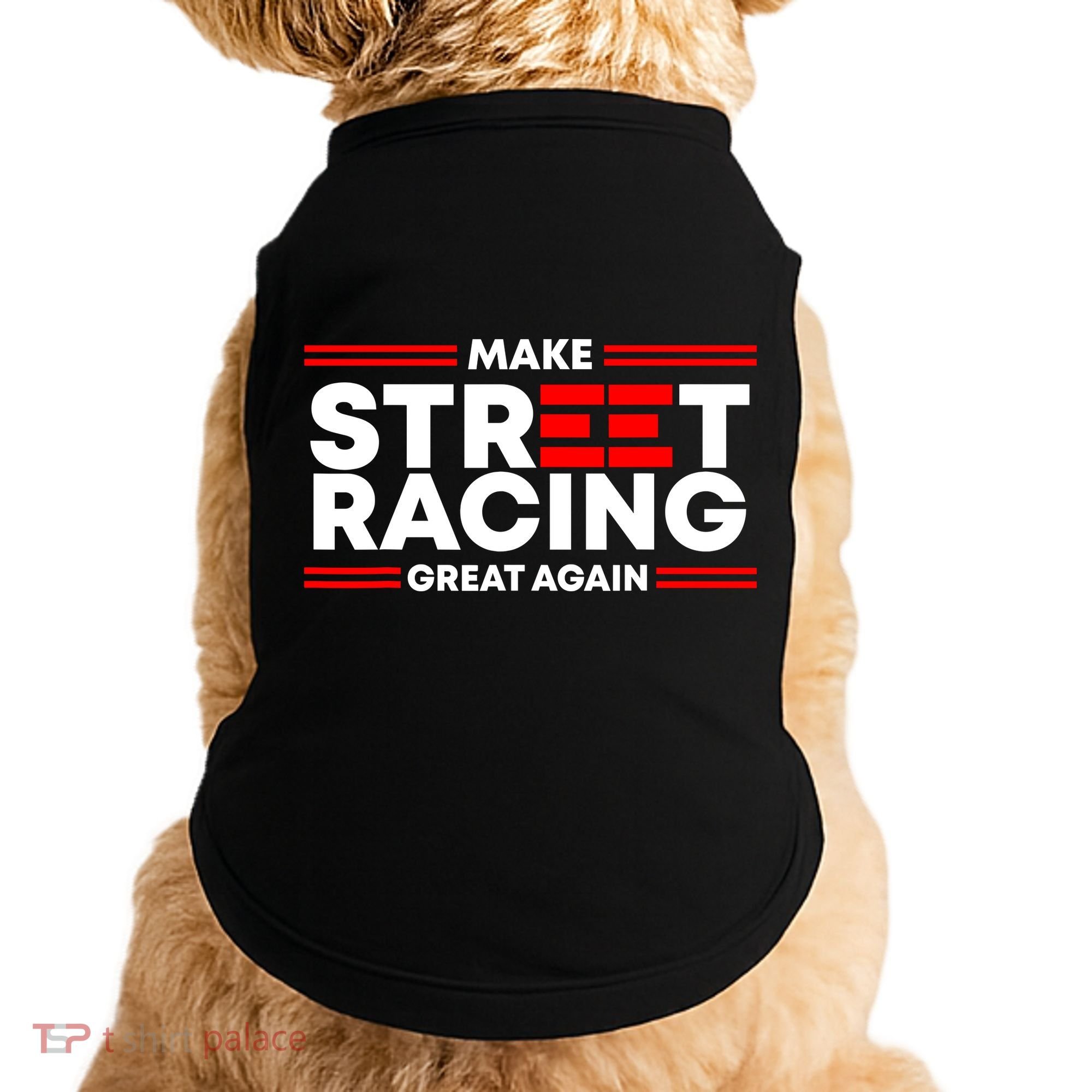 Make Street Racing Great Again Doggie Tank