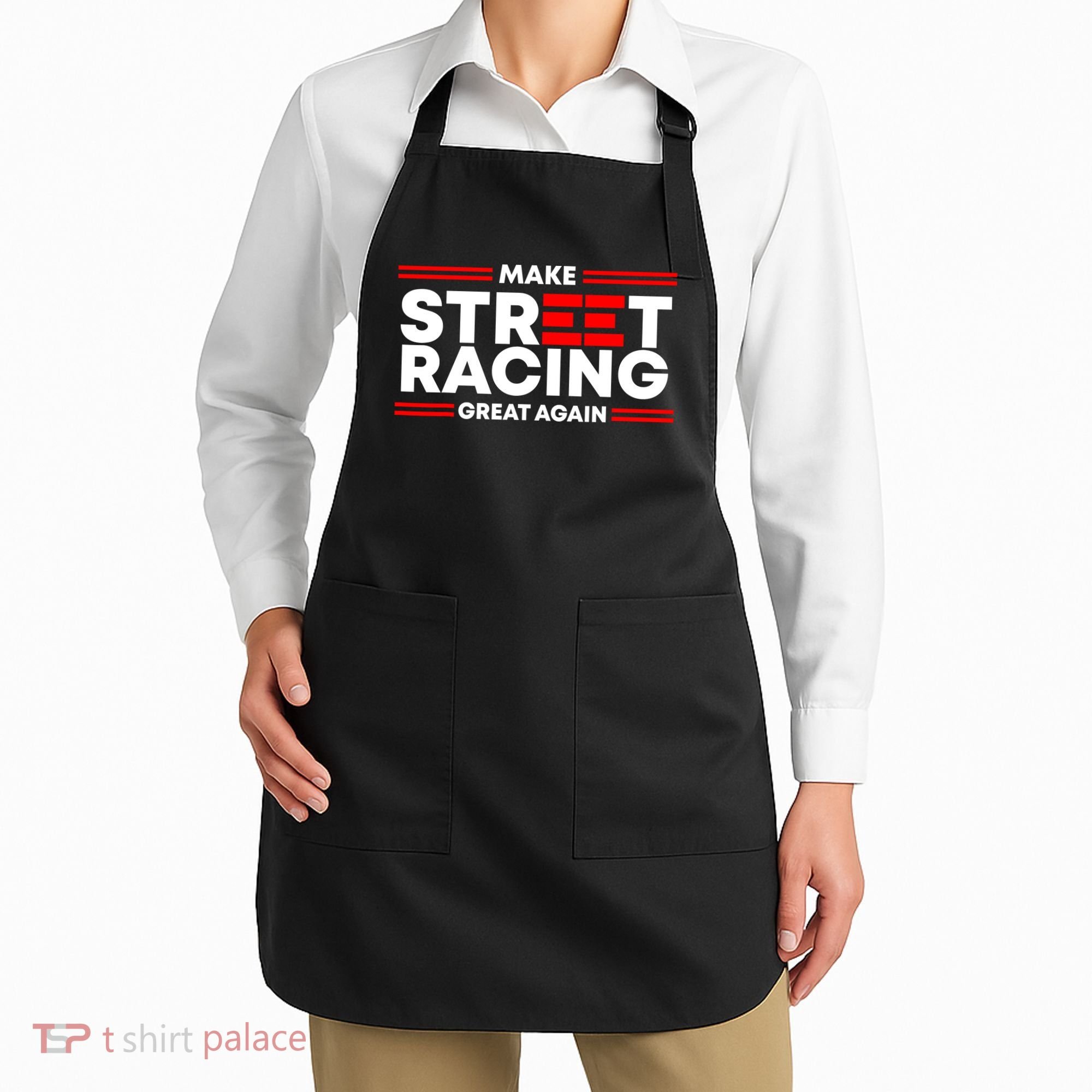 Make Street Racing Great Again Apron