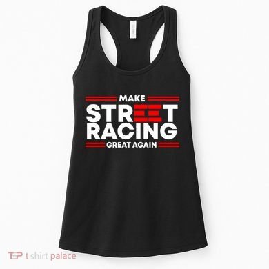 Make Street Racing Great Again Women's Tank Top