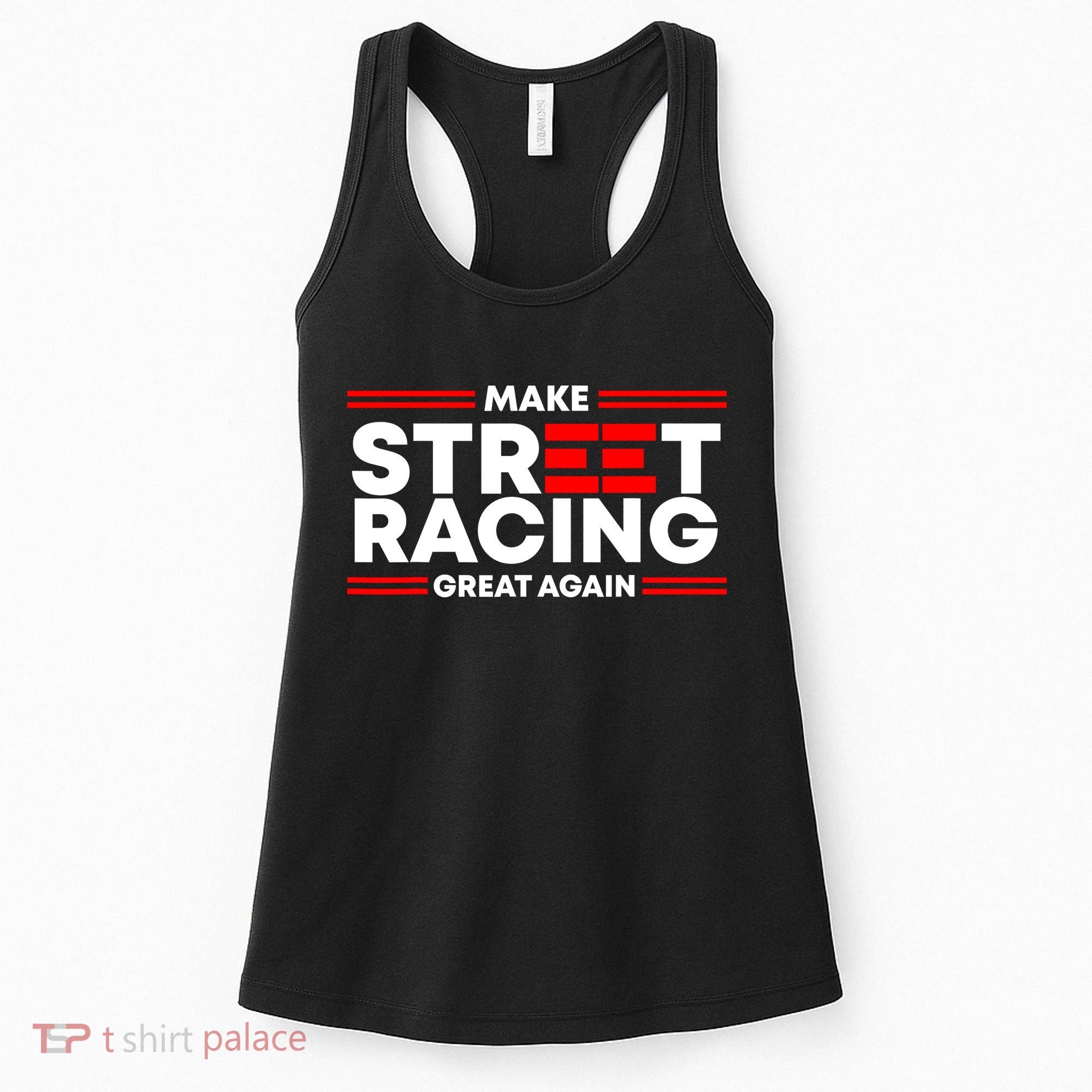 Make Street Racing Great Again Women's Tank Top