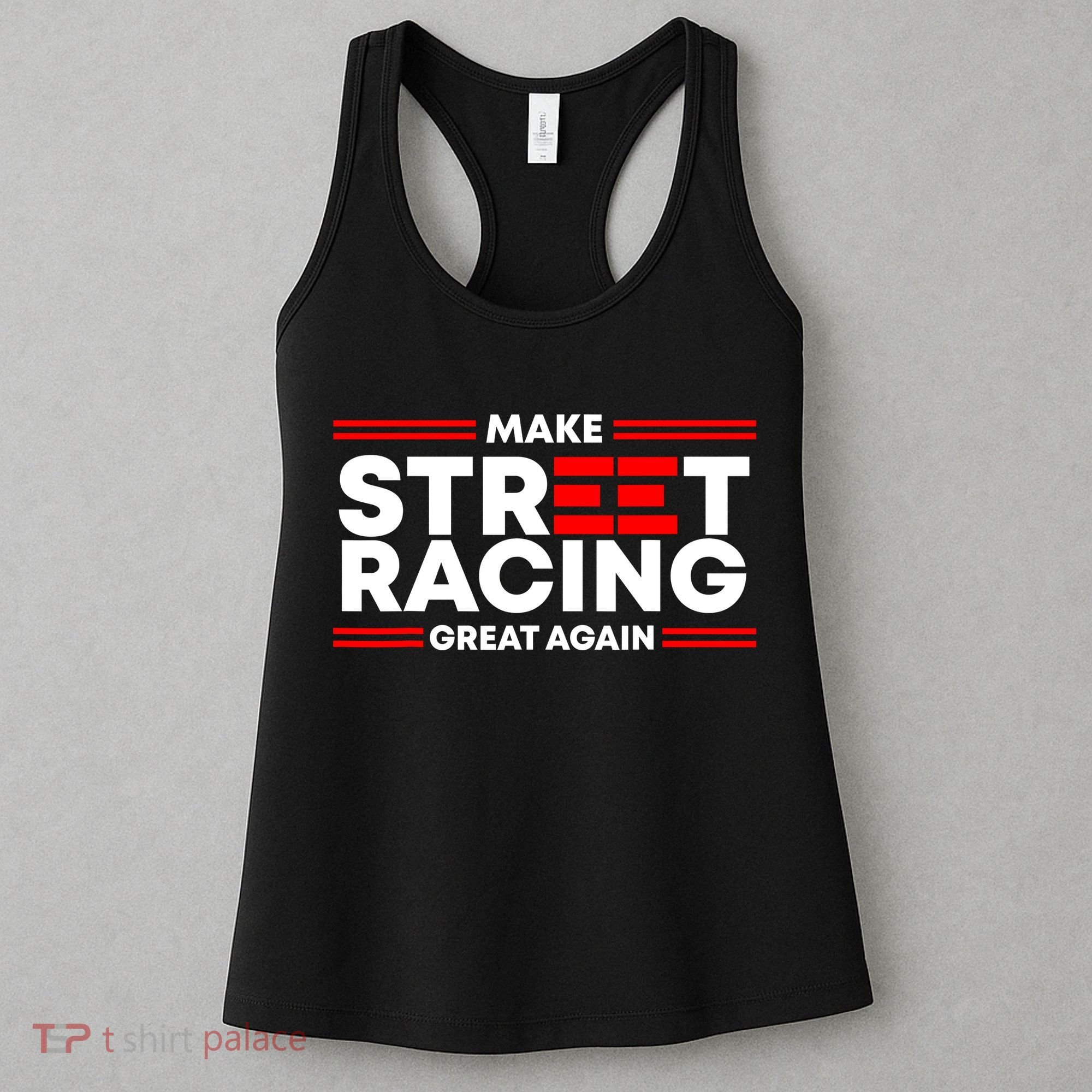 Make Street Racing Great Again Women's Tank Top