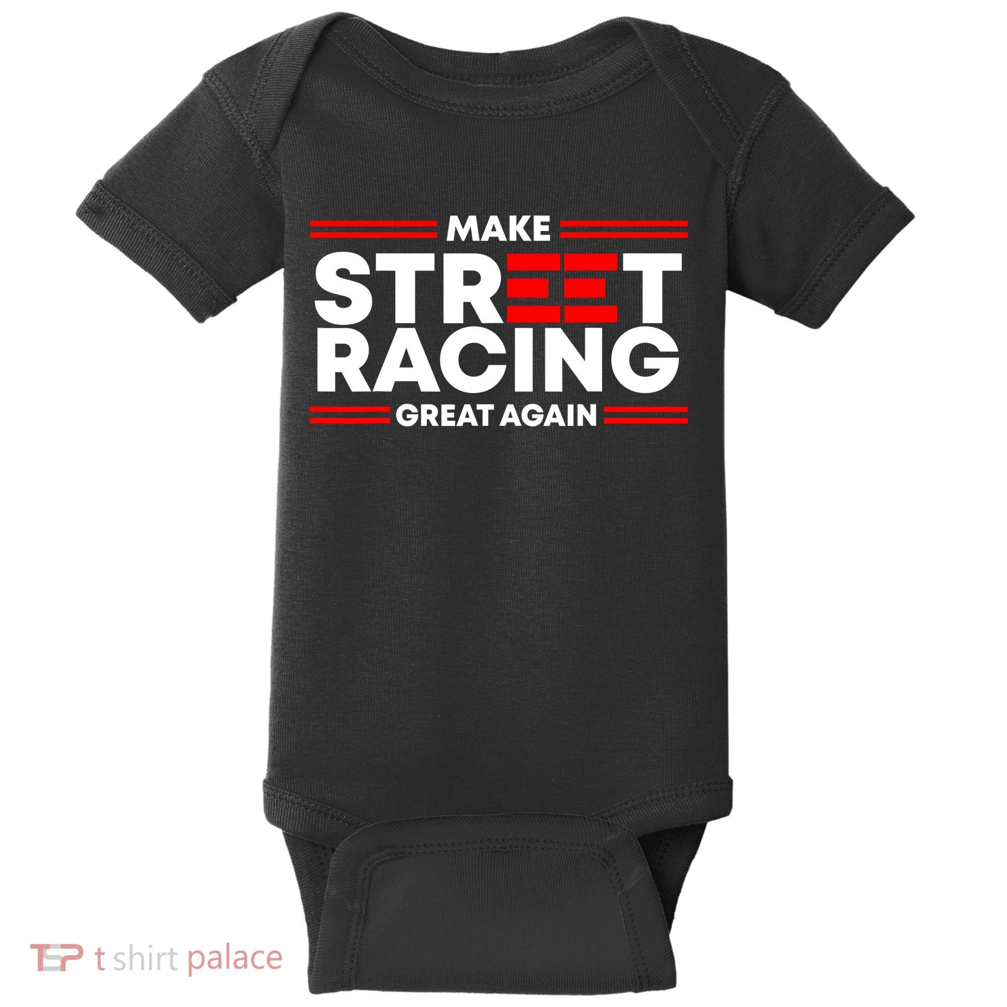 Make Street Racing Great Again Baby Bodysuit