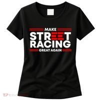 Make Street Racing Great Again Women's T-Shirt thumb 0