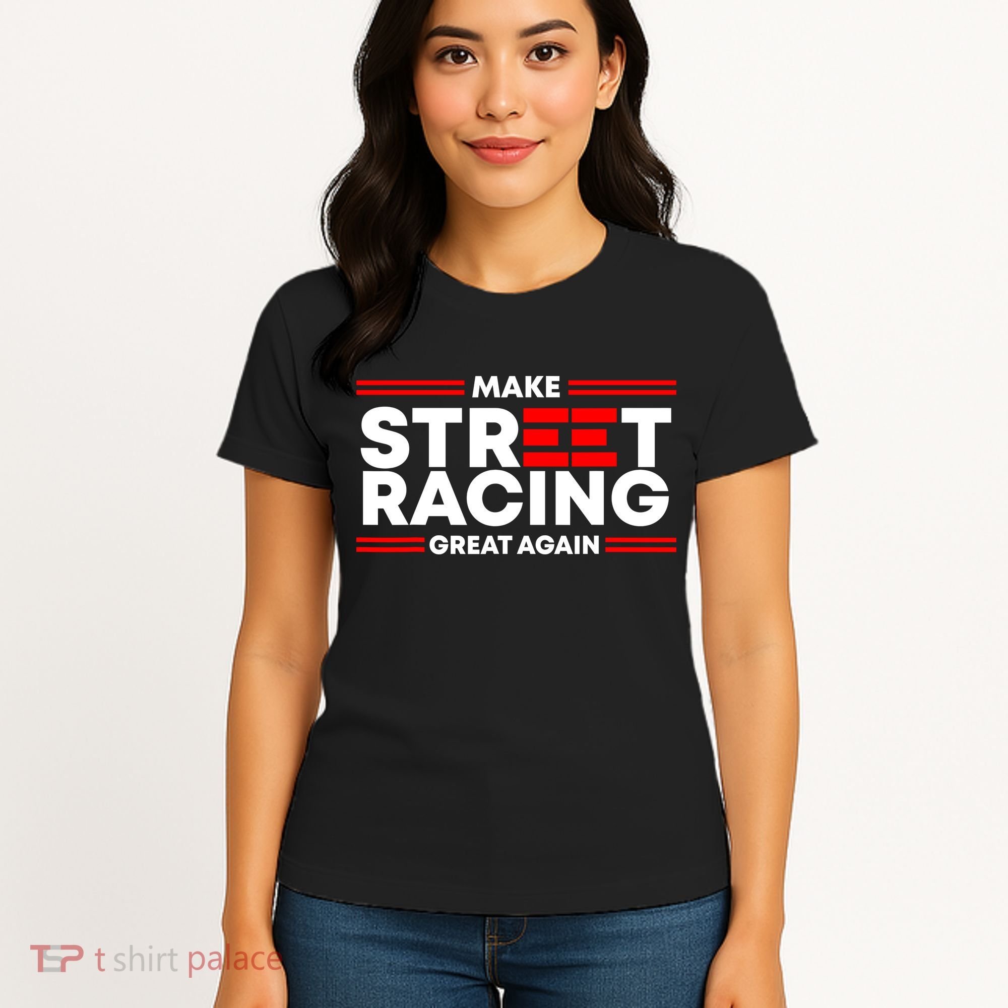 Make Street Racing Great Again Women's T-Shirt