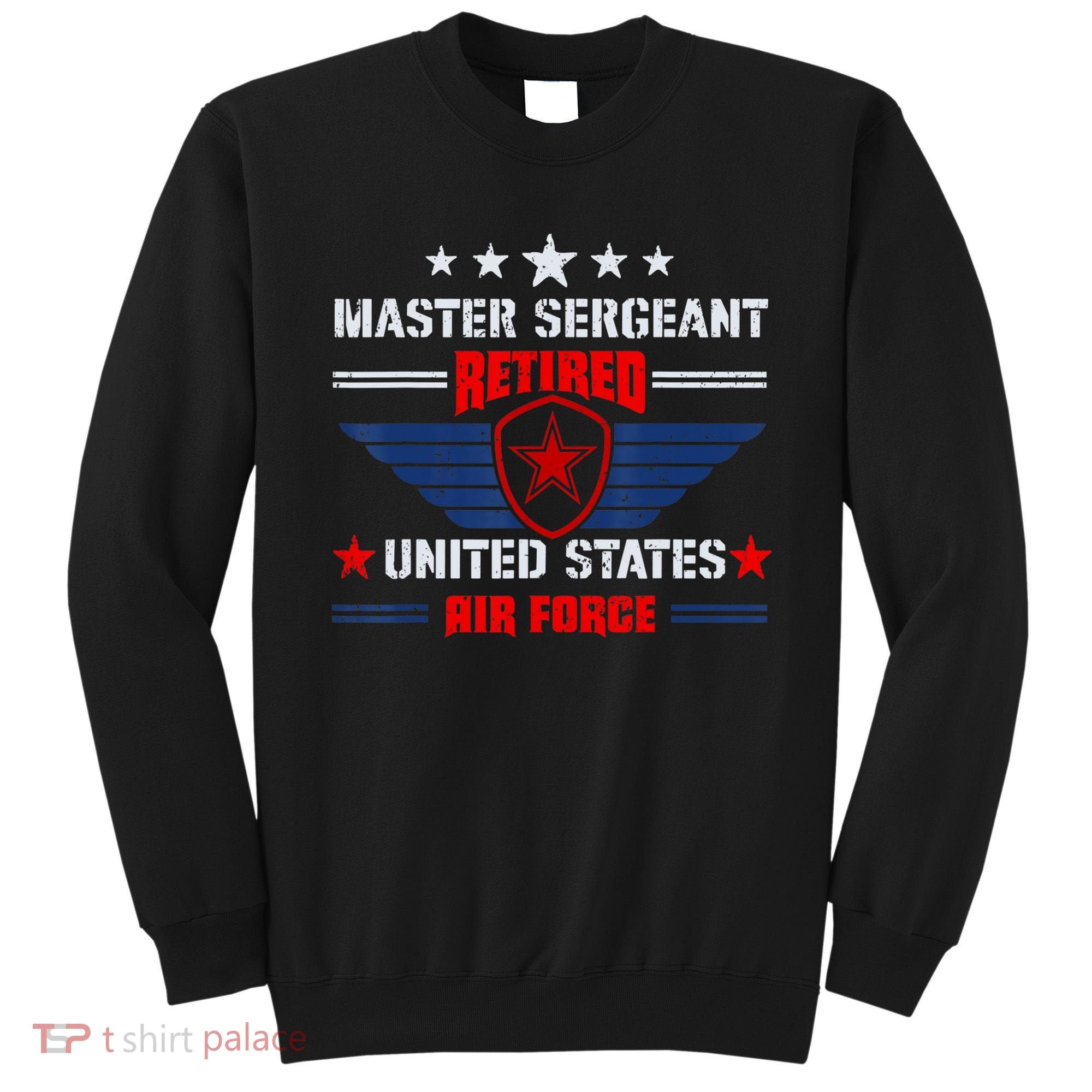 Master Sergeant Retired Air Force Military Retirement Sweatshirt