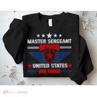 Master Sergeant Retired Air Force Military Retirement Sweatshirt thumb 2