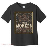 Morel Search Rescue Team Mushroom Hunting Mushroom Hunter Toddler T-Shirt thumb 0