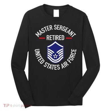 Master Sergeant Retired Military Retirement Long Sleeve Shirt