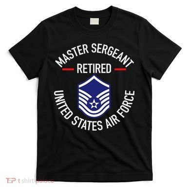 Master Sergeant Retired Military Retirement T-Shirt