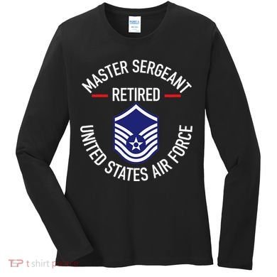 Master Sergeant Retired Military Retirement Women's Long Sleeve Shirt