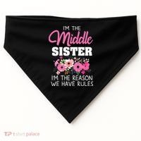 Middle Sister Shirts Im The Reason We Have Rules Matching USA-Made Doggie Bandana thumb 0