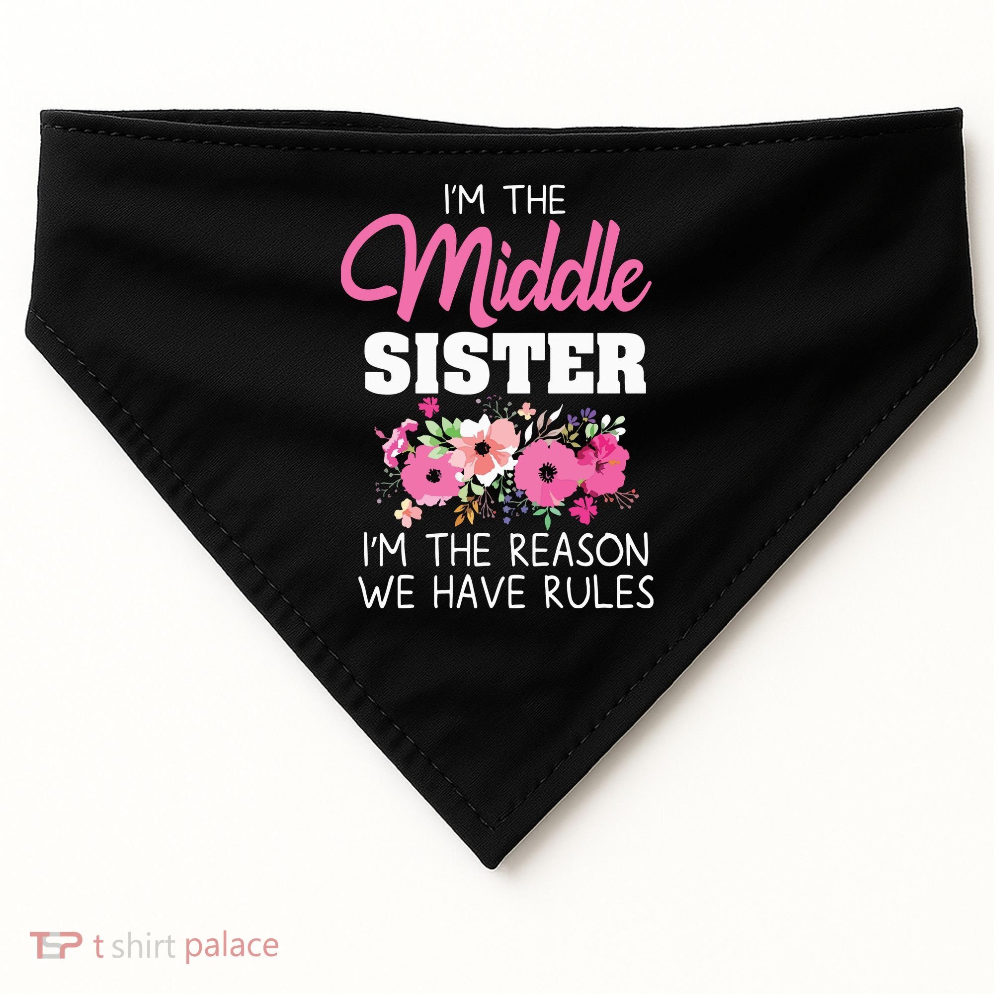Middle Sister Shirts Im The Reason We Have Rules Matching USA-Made Doggie Bandana
