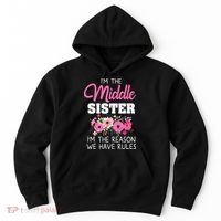 Middle Sister Shirts Im The Reason We Have Rules Matching Hoodie thumb 0