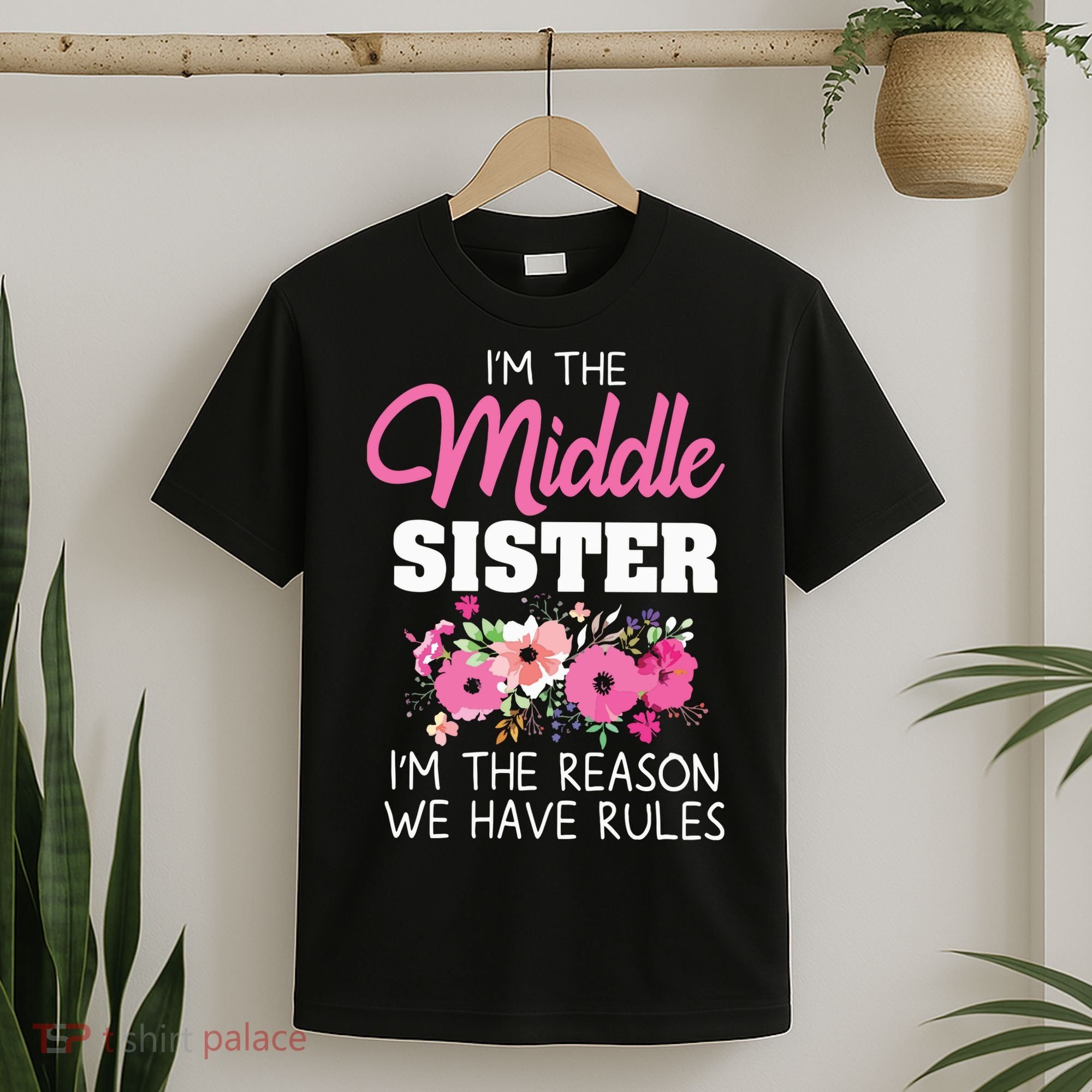 Middle Sister Shirts Im The Reason We Have Rules Matching T-Shirt