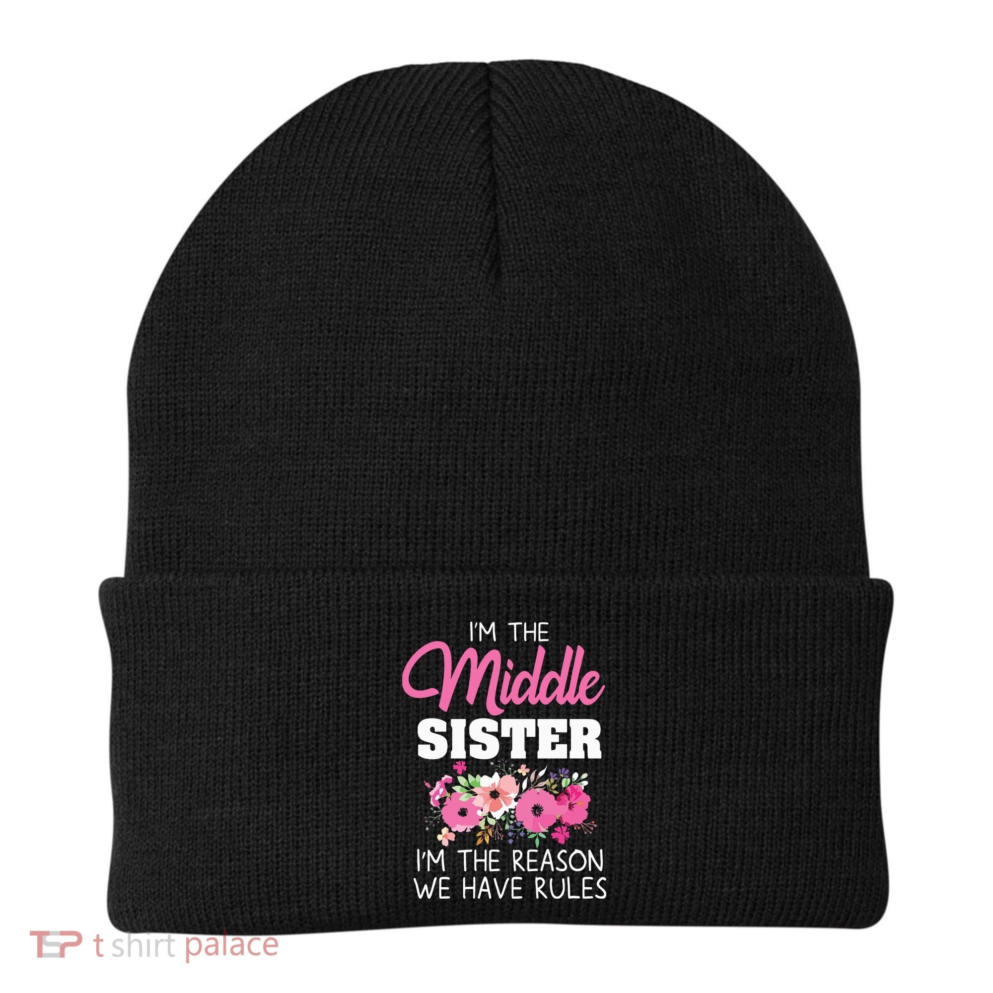Middle Sister Shirts Im The Reason We Have Rules Matching Beanie